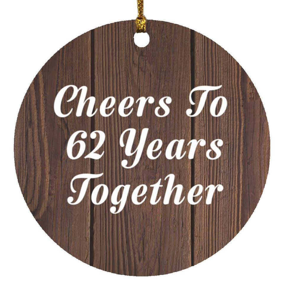62nd Anniversary Cheers To 62 Years Together - Circle Ornament D