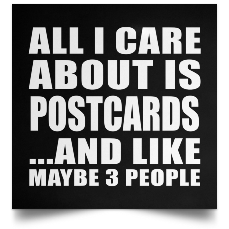 All I Care About Is Postcards - Poster Square