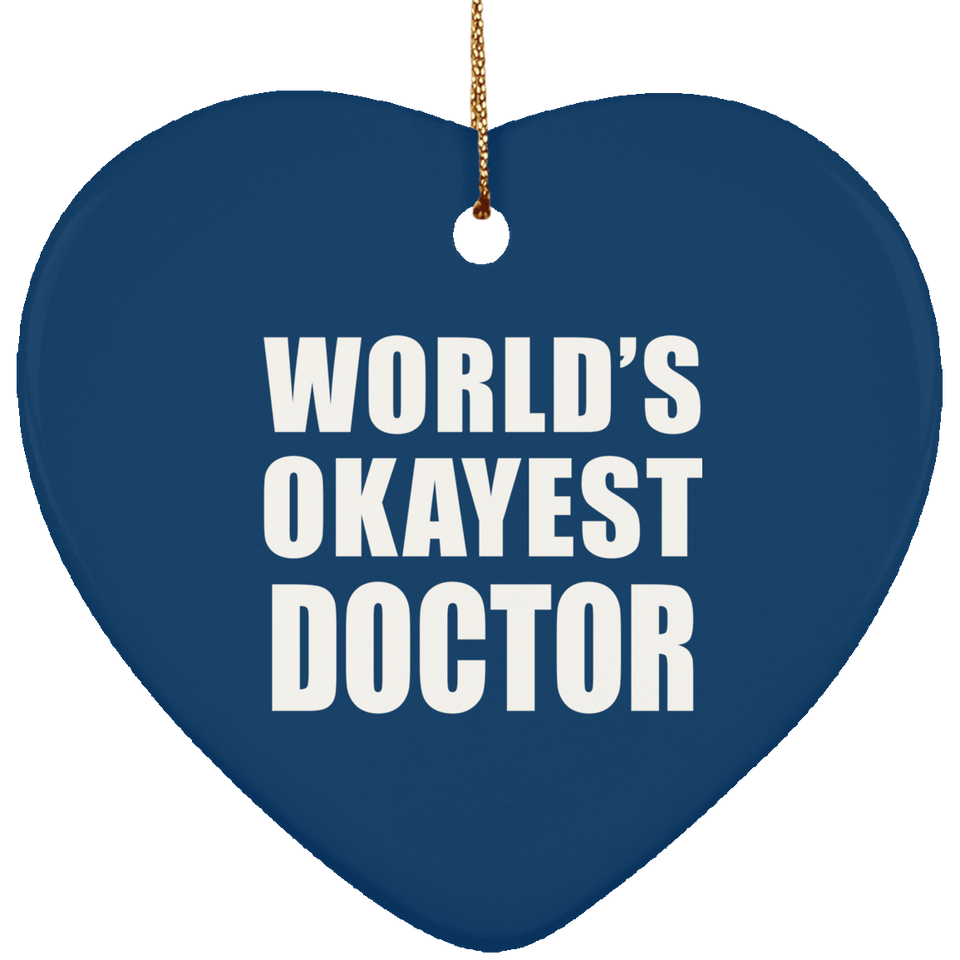 World's Okayest Doctor - Heart Ornament