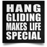 Hang Gliding Makes Life Special - Poster Square