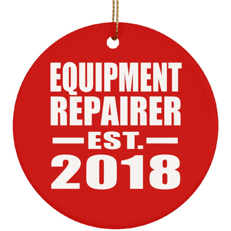 Equipment Repairer Established EST. 2018 - Circle Ornament