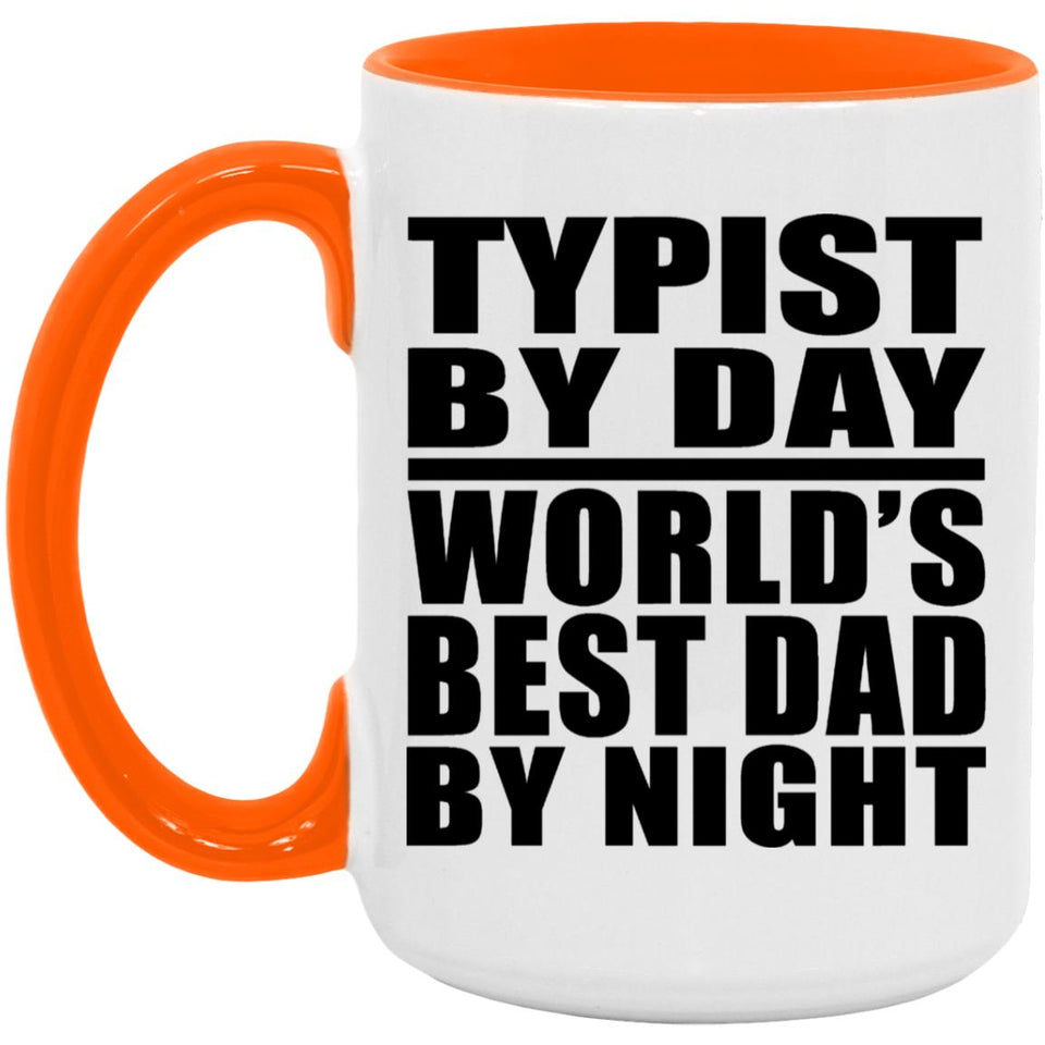 Typist By Day World's Best Dad By Night - 15oz Accent Mug Orange