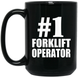 Number One #1 Forklift Operator - 15 Oz Coffee Mug Black