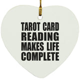 Tarot Card Reading Makes Life Complete - Heart Ornament