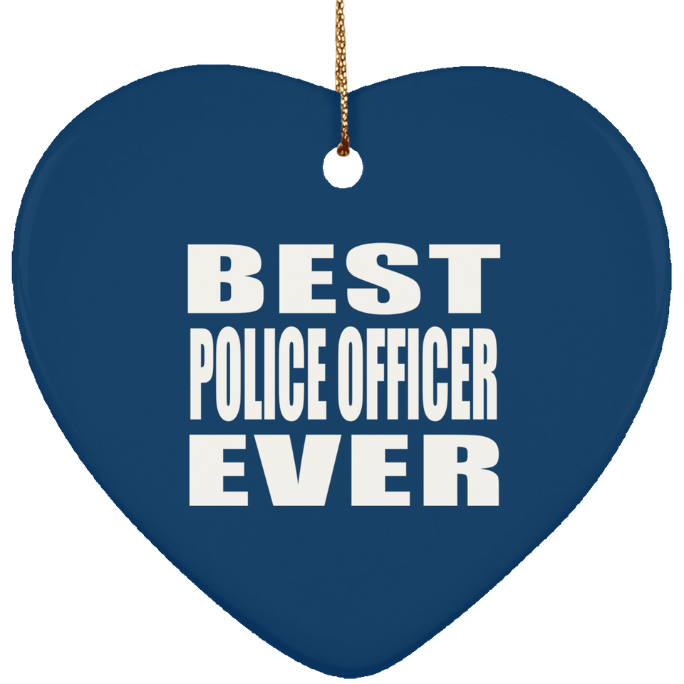 Best Police Officer Ever - Heart Ornament