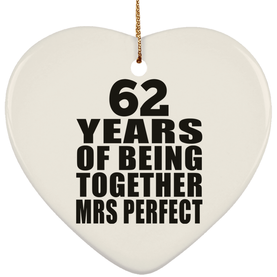 62nd Anniversary 62 Years Of Being Mrs Perfect - Heart Ornament