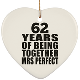62nd Anniversary 62 Years Of Being Mrs Perfect - Heart Ornament