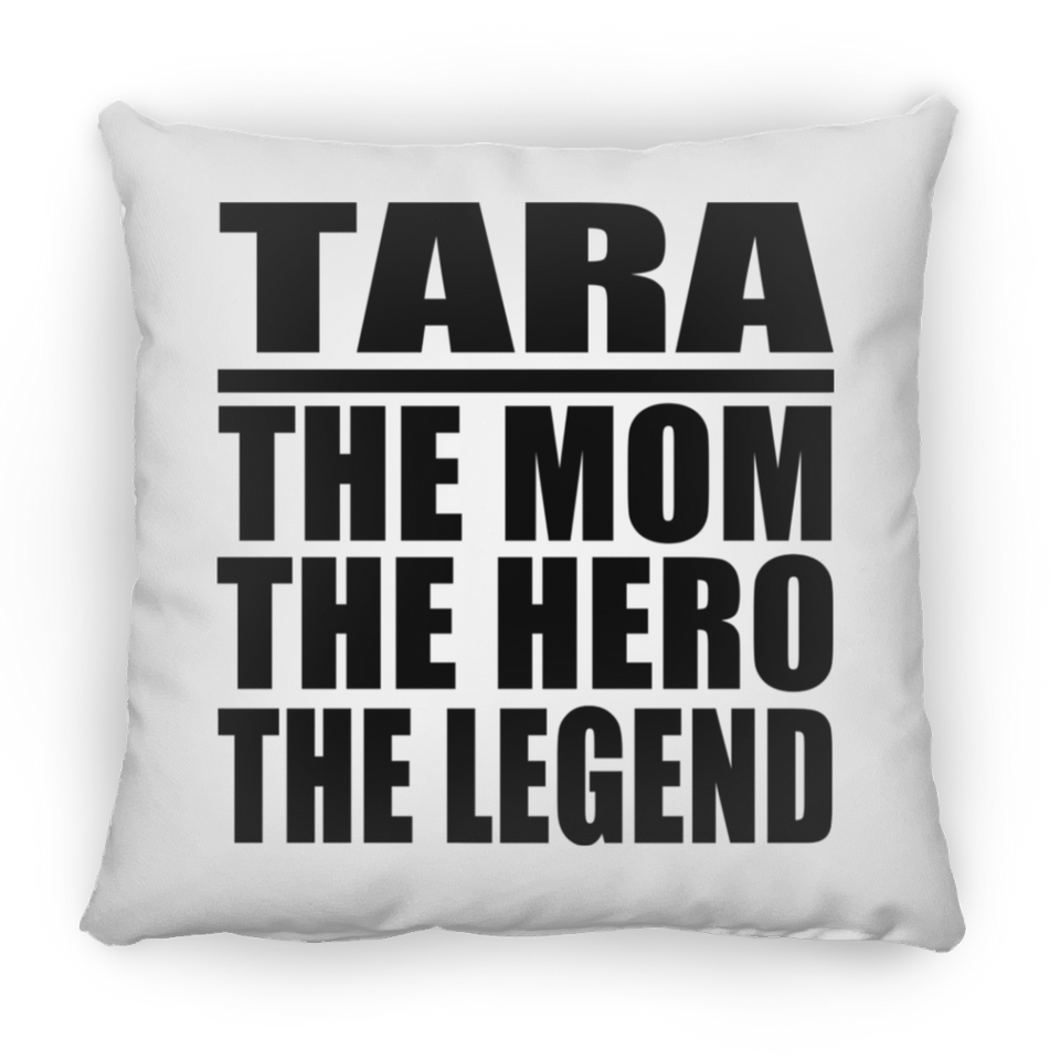 Tara The Mom The Hero The Legend - Throw Pillow