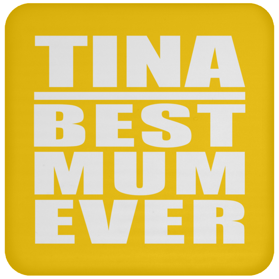 Tina Best Mum Ever - Drink Coaster