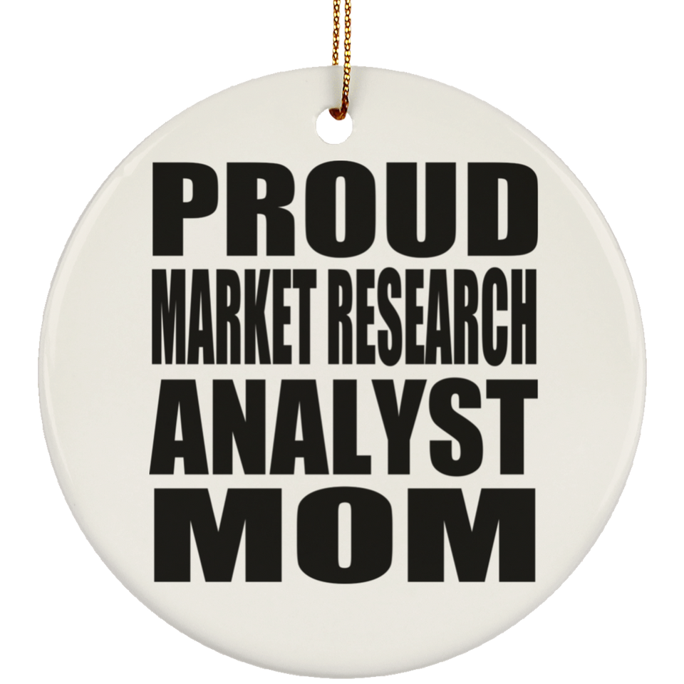 Proud Market Research Analyst Mom - Circle Ornament
