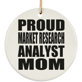 Proud Market Research Analyst Mom - Circle Ornament
