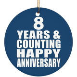 Happy 8th Anniversary 8 Years & Counting - Circle Ornament