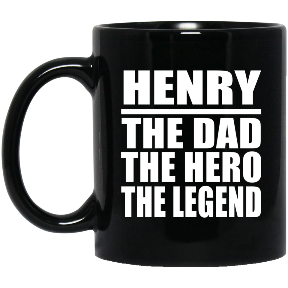 Henry The Dad The Hero The Legend - 11 Oz Coffee Mug Black