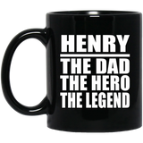 Henry The Dad The Hero The Legend - 11 Oz Coffee Mug Black