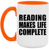 Reading Makes Life Complete - 15oz Accent Mug Orange