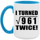 62nd Birthday I Turned Square Root of 961 Twice - 15oz Accent Mug Blue