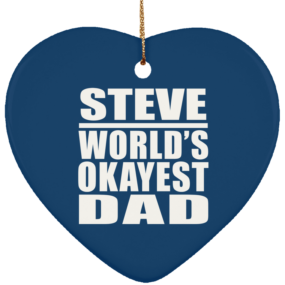Steve World's Okayest Dad - Heart Ornament