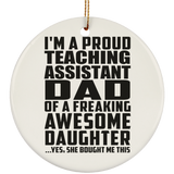 Proud Teaching Assistant Dad Of Awesome Daughter - Circle Ornament