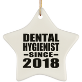 Dental Hygienist Since 2018 - Star Ornament