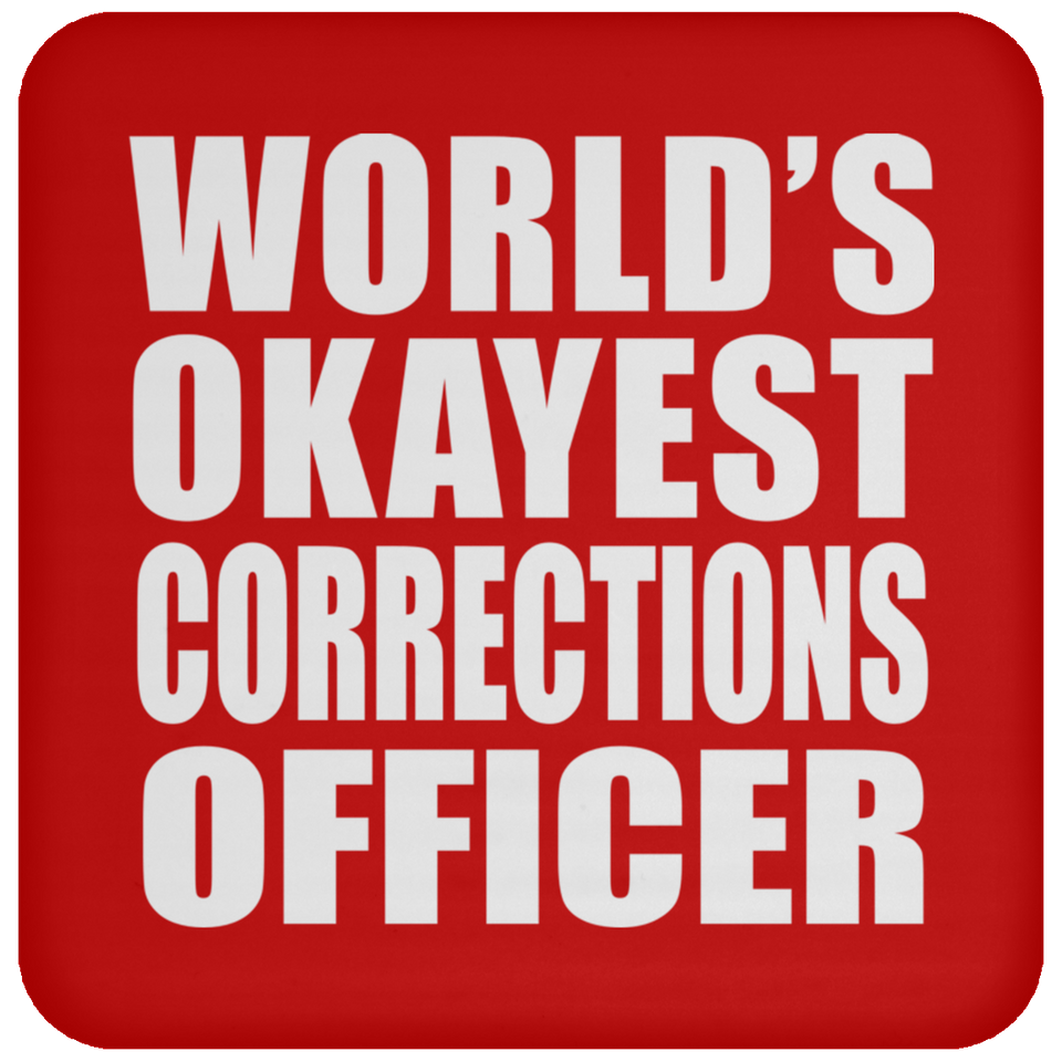 World's Okayest Corrections Officer - Drink Coaster