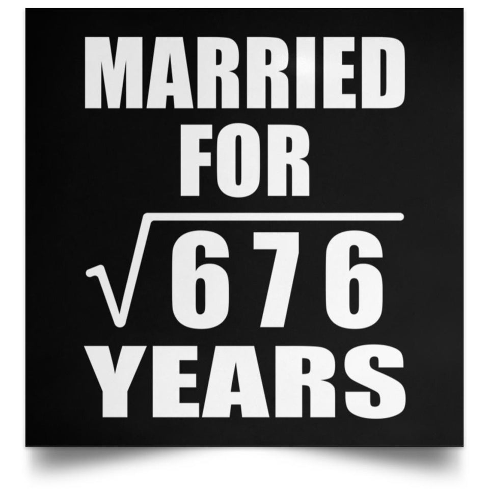 26th Anniversary Married For Square Root of 676 Years - Poster Square
