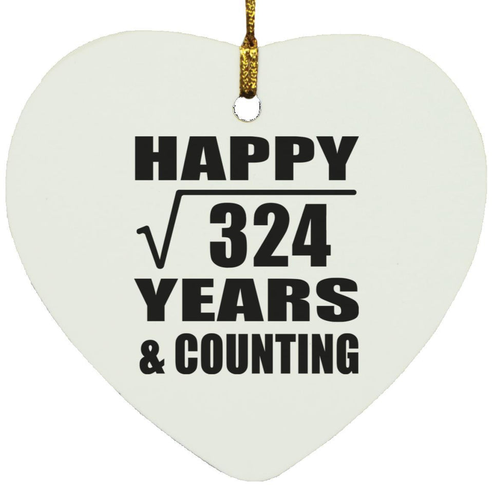 Happy 18th Anniversary Square Root of 324 Years & Counting - Heart Ornament