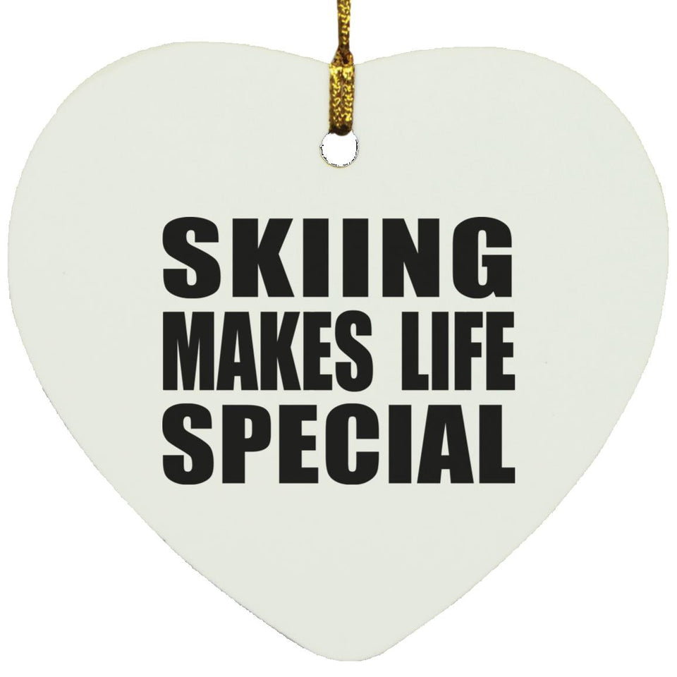 Skiing Makes Life Special - Heart Ornament