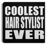 Coolest Hair Stylist Ever - Canvas Square