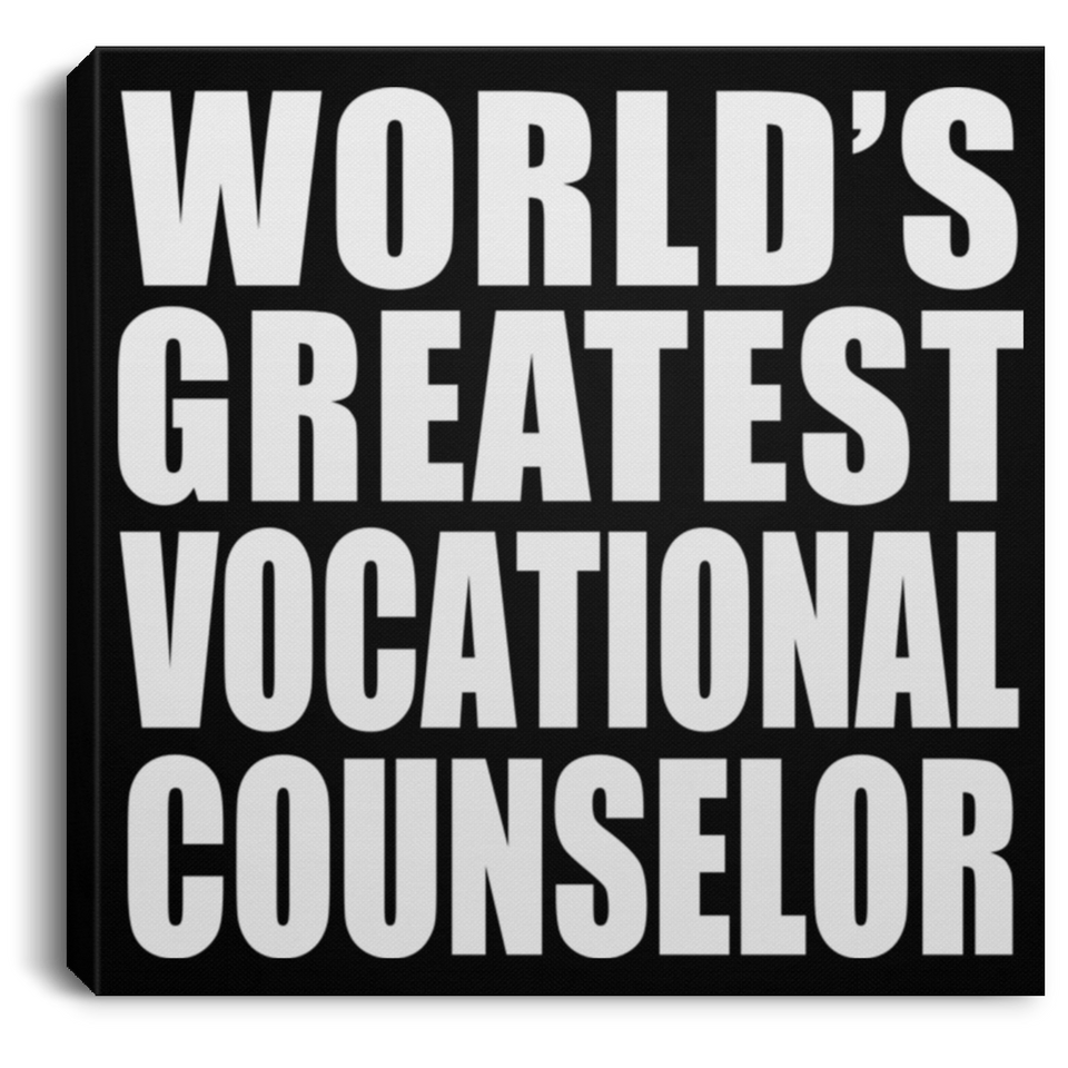 World's Greatest Vocational Counselor - Canvas Square