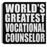 World's Greatest Vocational Counselor - Canvas Square