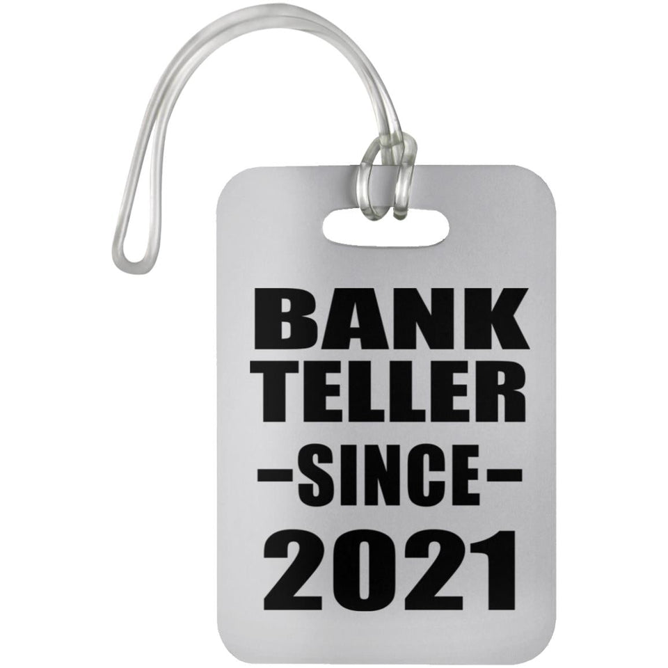 Bank Teller Since 2021 - Luggage Bag Tag