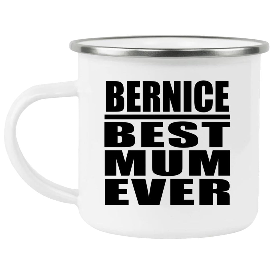 Bernice Best Mum Ever - 12oz Camping Mug