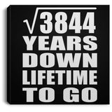 62nd Anniversary Square Root of 3844 Years Lifetime To Go - Canvas Square