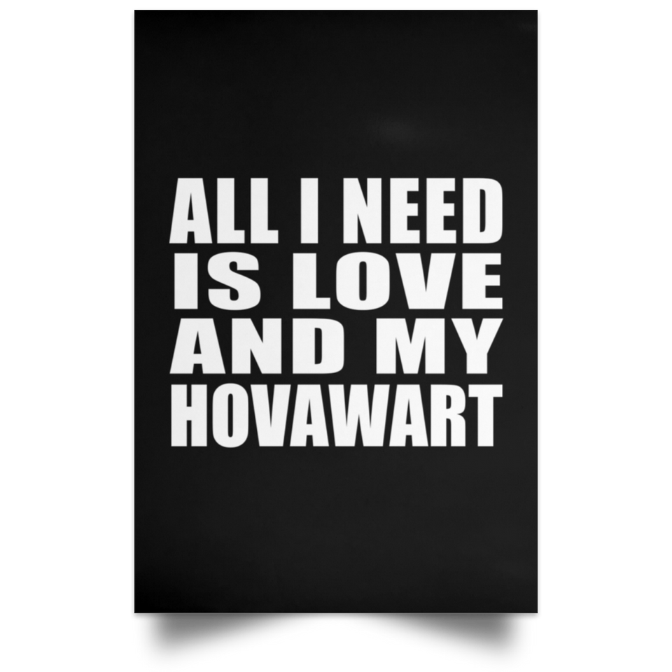 All I Need Is Love And My Hovawart - Poster Portrait