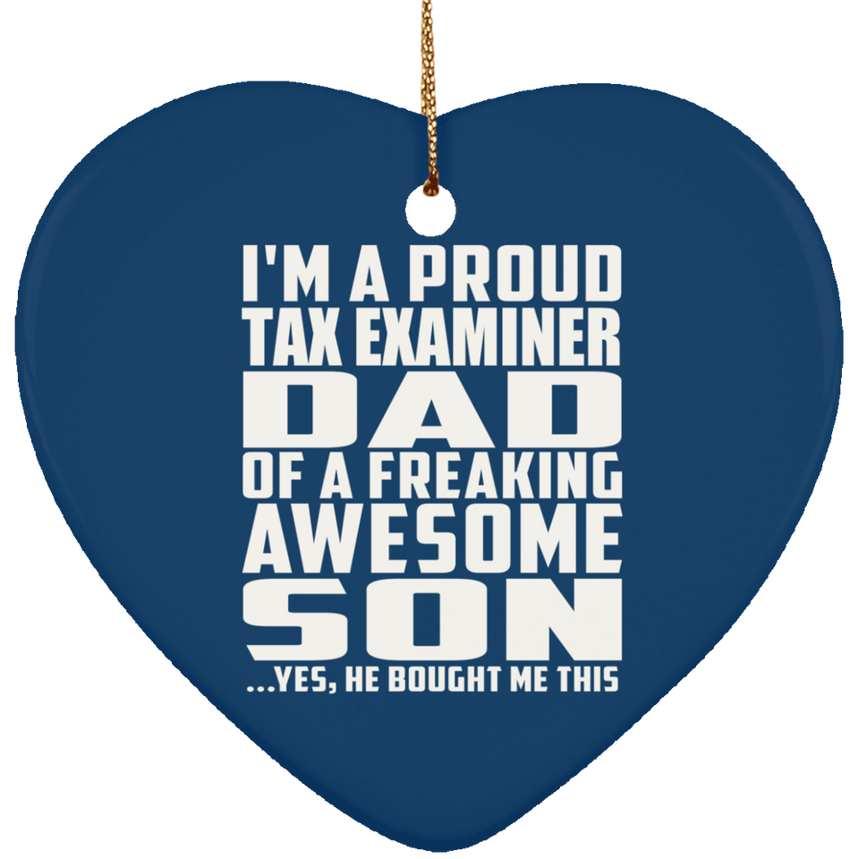 Proud Tax Examiner Dad Of Awesome Son - Heart Ornament