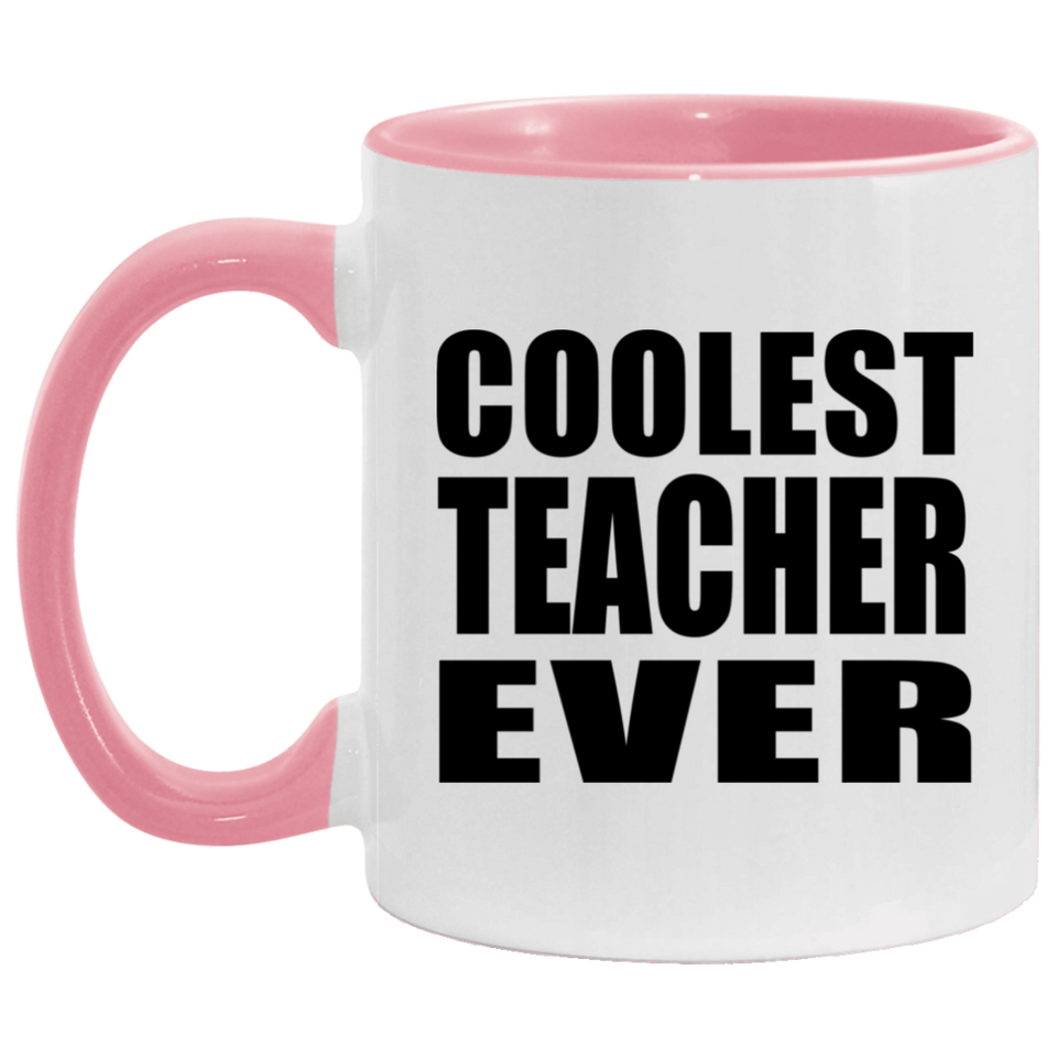 Coolest Teacher Ever - 11oz Accent Mug Pink