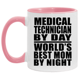 Medical Technician By Day World's Best Mom By Night - 11oz Accent Mug Pink