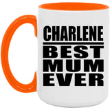 Charlene Best Mum Ever - 15oz Accent Mug Orange