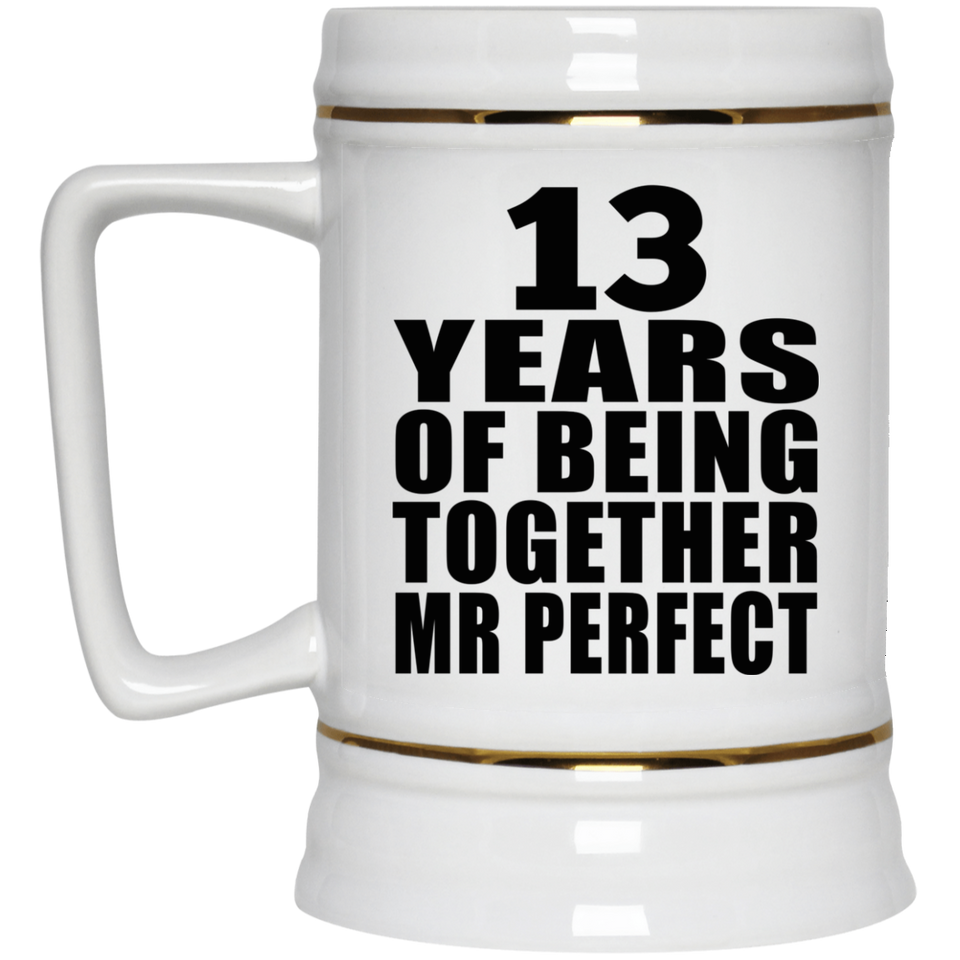 13th Anniversary 13 Years Of Being Mr Perfect - Beer Stein