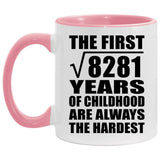 91st Birthday Square Root of 8281 Years of Childhood - 11oz Accent Mug Pink