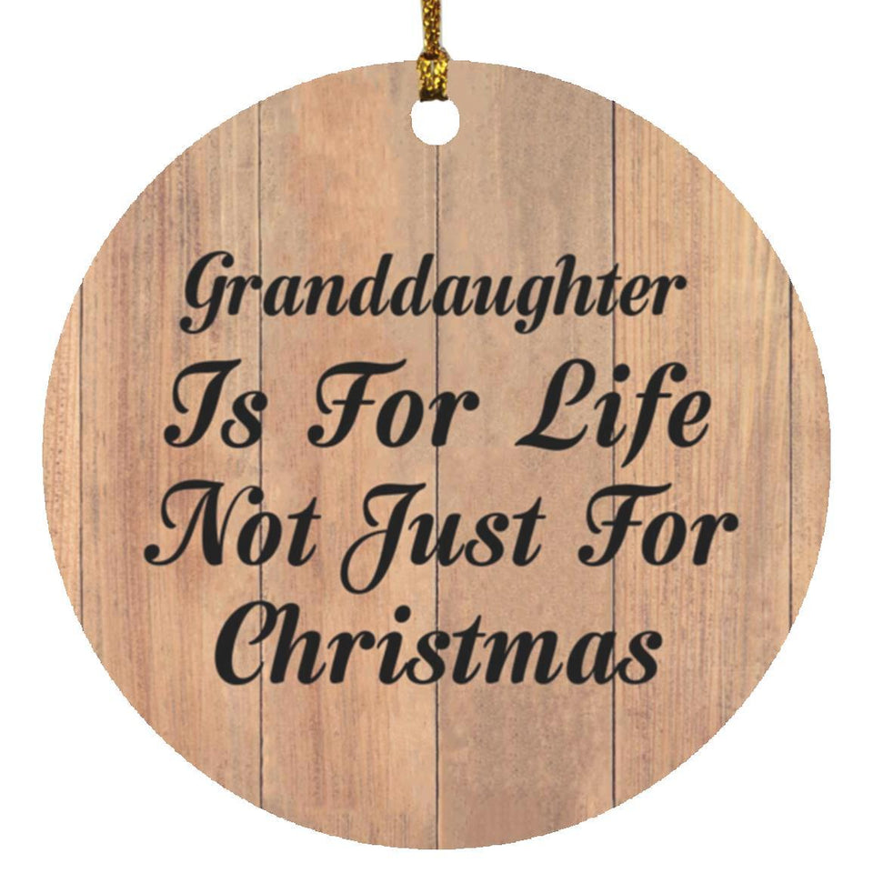 Granddaughter Is For Life Not Just For Christmas - Circle Ornament C