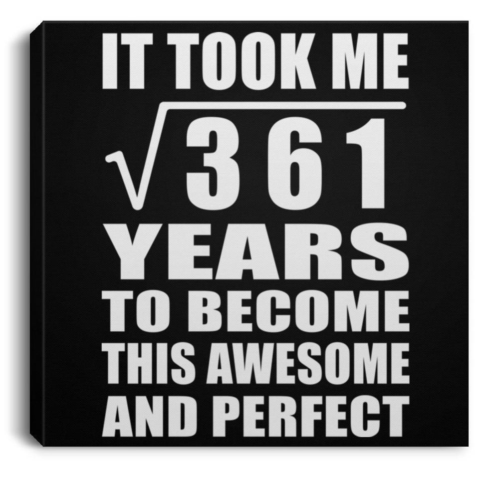 19th Birthday Took Square Root of 361 Years To Awesome - Canvas Square