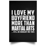 I Love My Boyfriend More Than Martial Arts - Poster Portrait