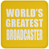 World's Greatest Broadcaster - Drink Coaster