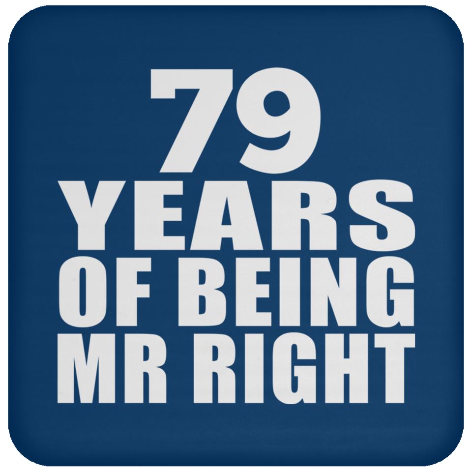 79th Anniversary 79 Years Of Being Mr Right - Drink Coaster