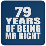 79th Anniversary 79 Years Of Being Mr Right - Drink Coaster