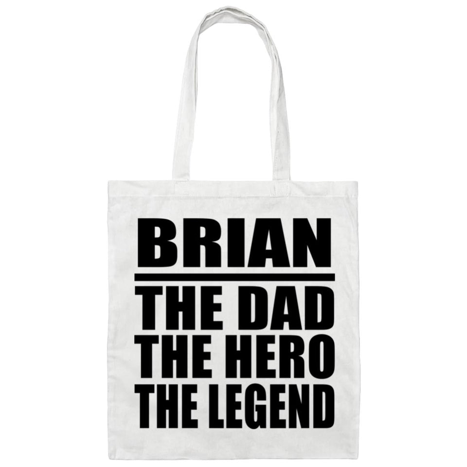 Brian The Dad The Hero The Legend - Tote Bag White