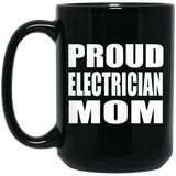 Proud Electrician Mom - 15oz Coffee Mug Black