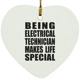 Being Electrical Technician Makes Life Special - Heart Ornament