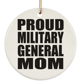 Proud Military General Mom - Circle Ornament